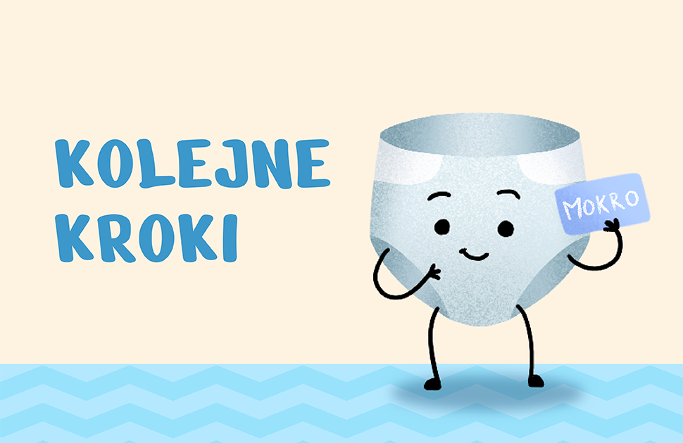 Etapy odpieluchowania 1 Ilustrowana postać w pieluszce z uśmiechniętą buzią trzyma kartę z napisem MOKRO, pomagającą w nauce korzystania z nocnika. Obok wytłuszczony niebieski polski tekst brzmi KOLEJNE KROKI. Tło jest beżowe u góry i niebieskie z zygzakowatym wzorem u dołu.